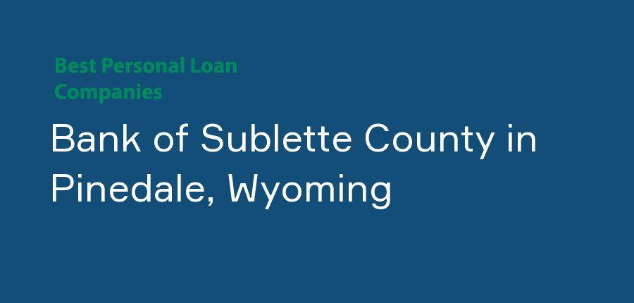 Bank of Sublette County in Wyoming, Pinedale
