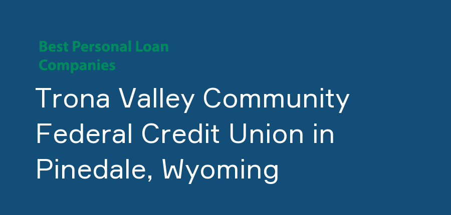Trona Valley Community Federal Credit Union in Wyoming, Pinedale