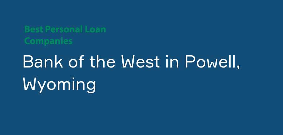 Bank of the West in Wyoming, Powell