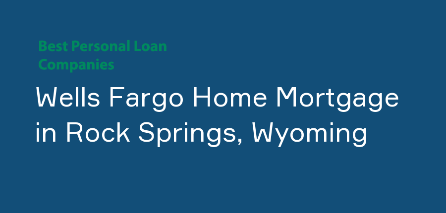 Wells Fargo Home Mortgage in Wyoming, Rock Springs