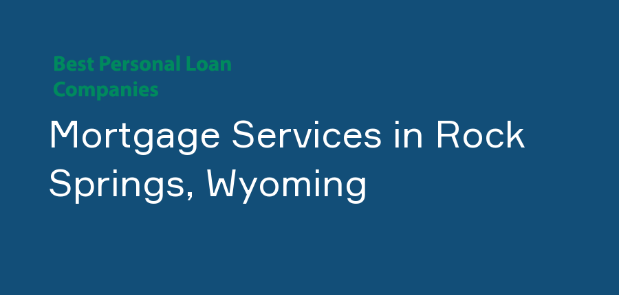 Mortgage Services in Wyoming, Rock Springs