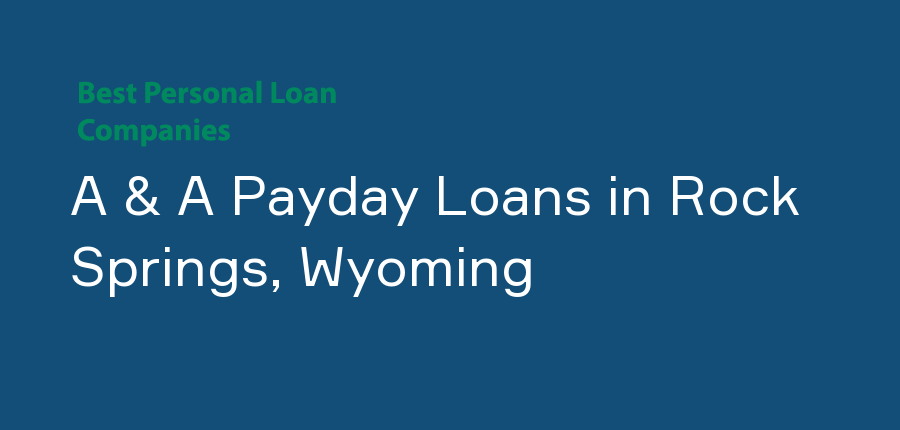 A & A Payday Loans in Wyoming, Rock Springs