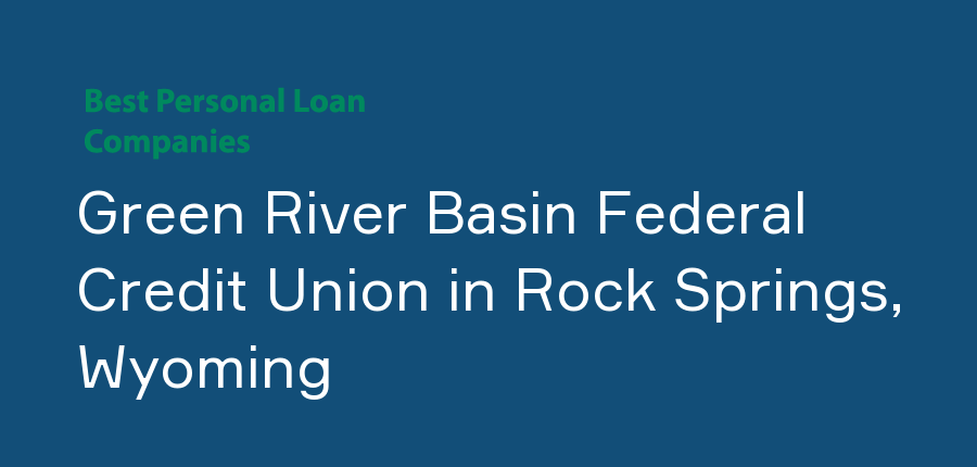 Green River Basin Federal Credit Union in Wyoming, Rock Springs