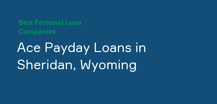 Ace Payday Loans in Wyoming, Sheridan