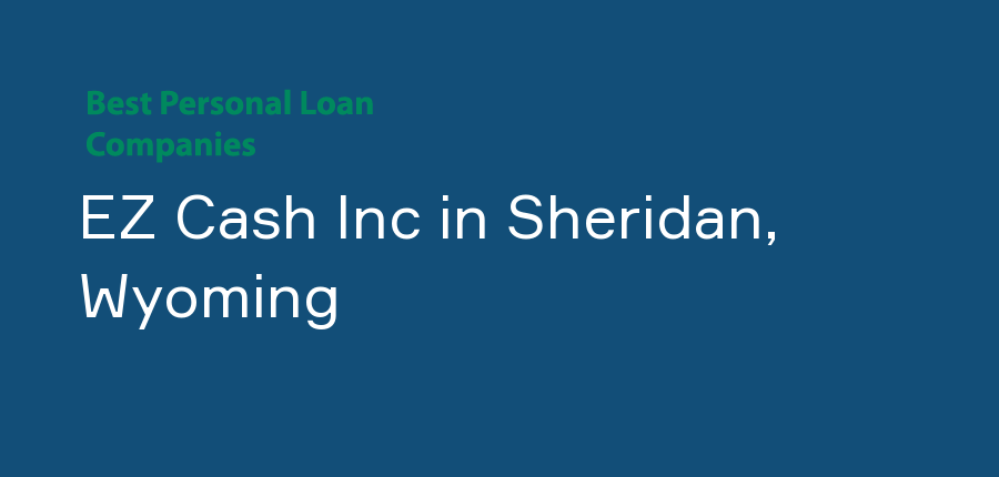 EZ Cash Inc in Wyoming, Sheridan