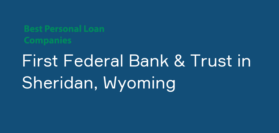First Federal Bank & Trust in Wyoming, Sheridan