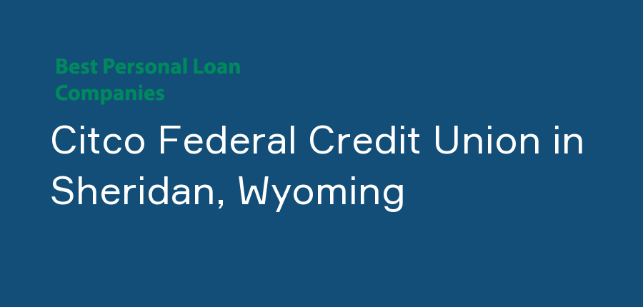 Citco Federal Credit Union in Wyoming, Sheridan