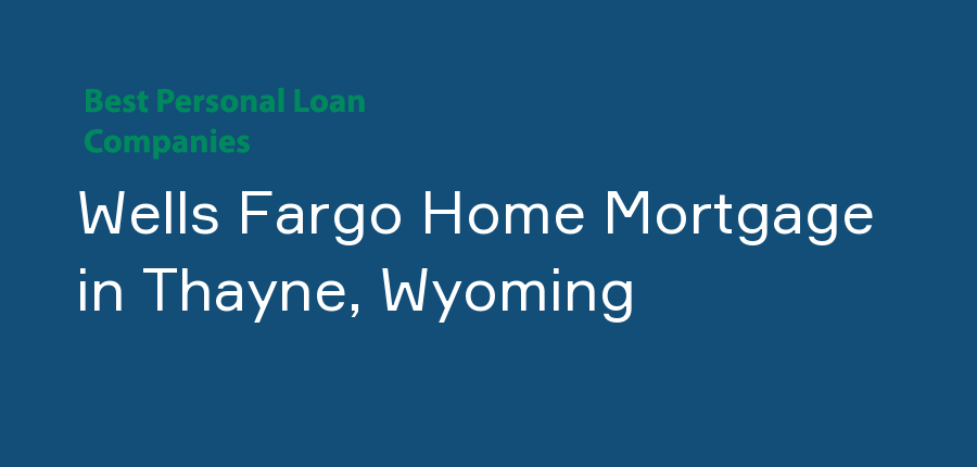 Wells Fargo Home Mortgage in Wyoming, Thayne