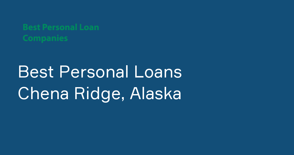 Online Personal Loans in Chena Ridge, Alaska