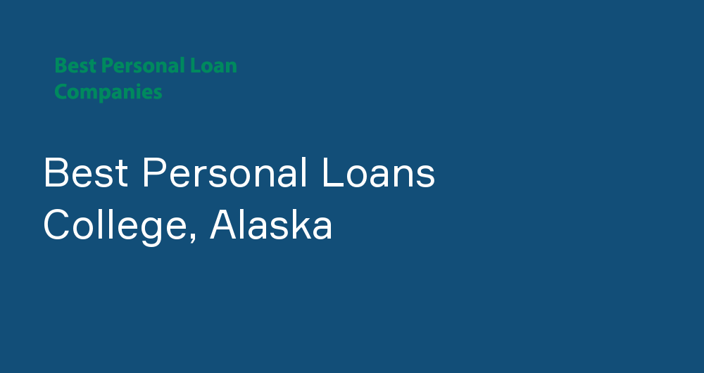Online Personal Loans in College, Alaska