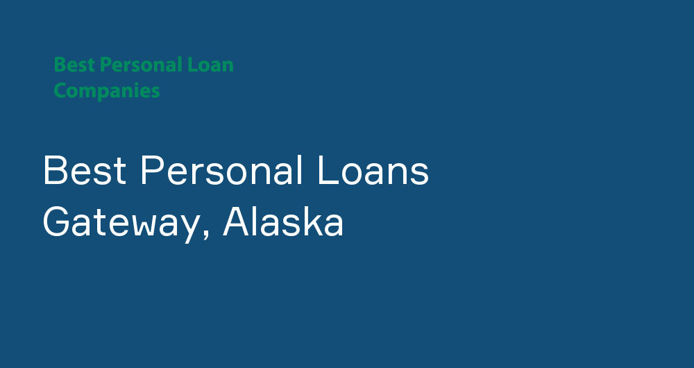 Online Personal Loans in Gateway, Alaska