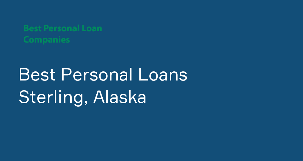 Online Personal Loans in Sterling, Alaska