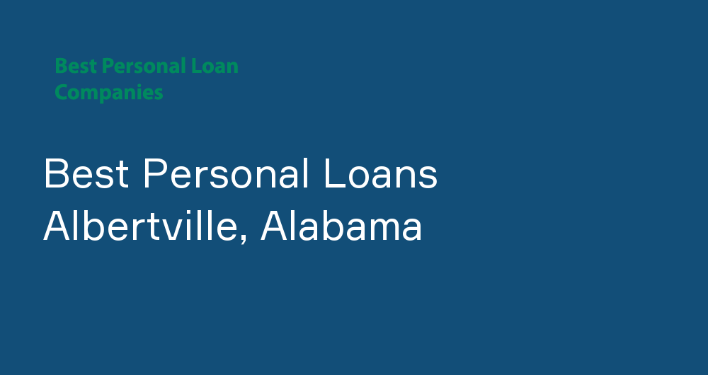 Online Personal Loans in Albertville, Alabama