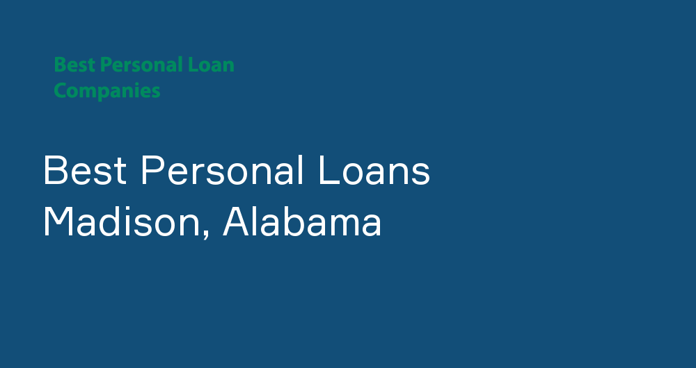 Online Personal Loans in Madison, Alabama