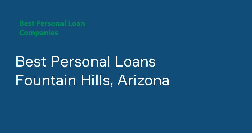 Online Personal Loans in Fountain Hills, Arizona
