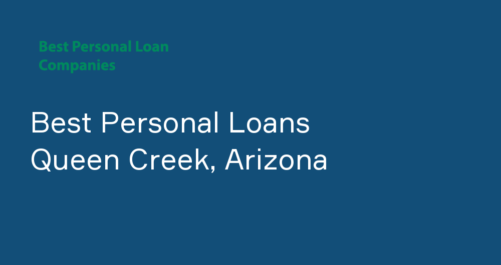 Online Personal Loans in Queen Creek, Arizona