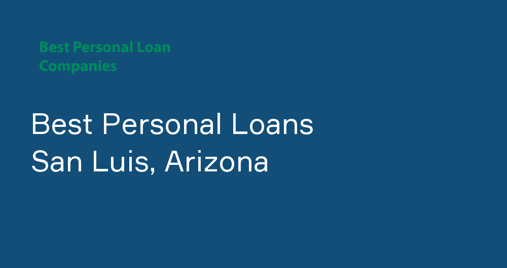 Online Personal Loans in San Luis, Arizona
