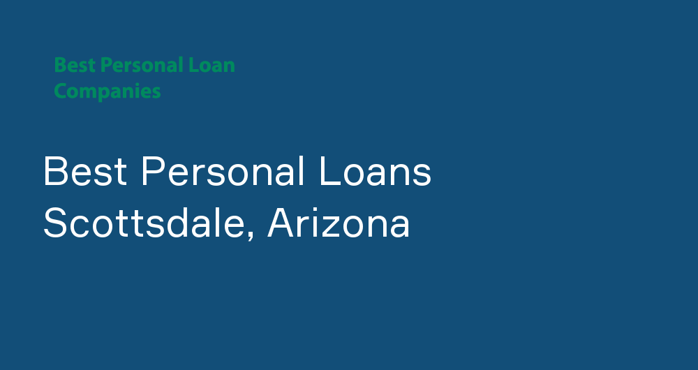Online Personal Loans in Scottsdale, Arizona