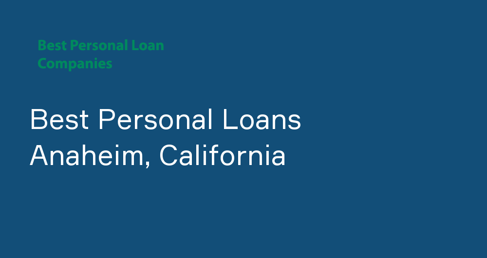 Online Personal Loans in Anaheim, California