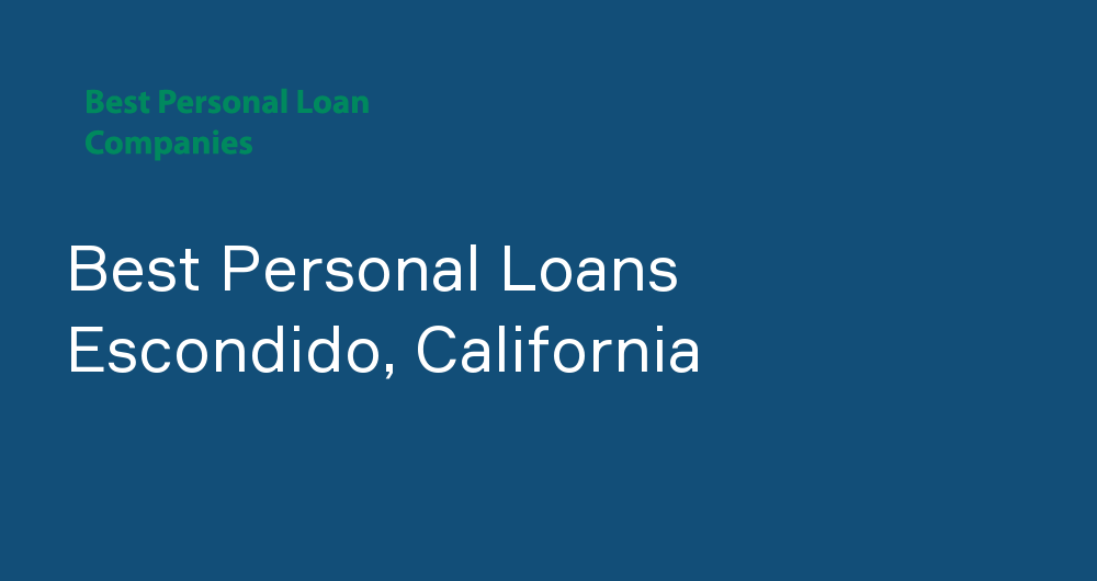 Online Personal Loans in Escondido, California
