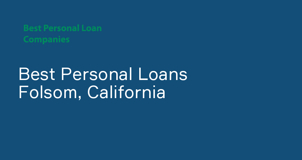 Online Personal Loans in Folsom, California