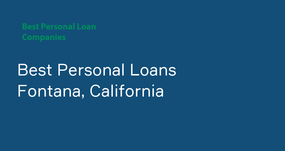 Online Personal Loans in Fontana, California