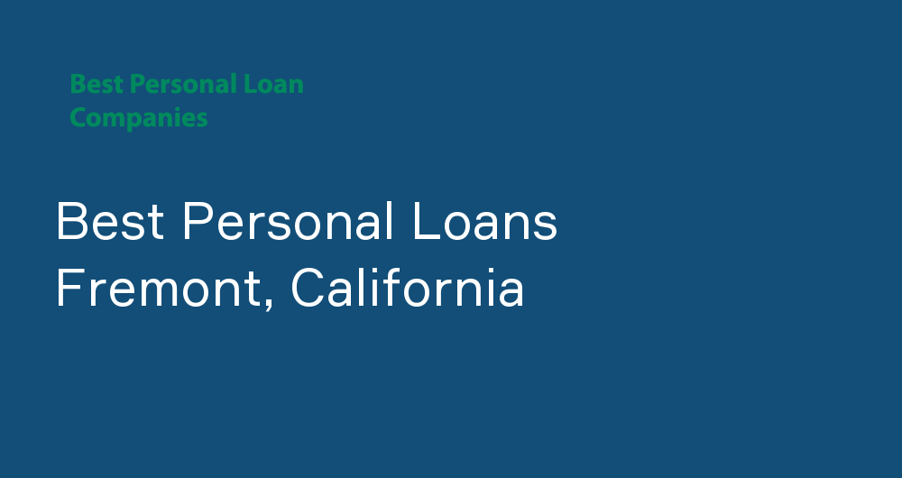 Online Personal Loans in Fremont, California