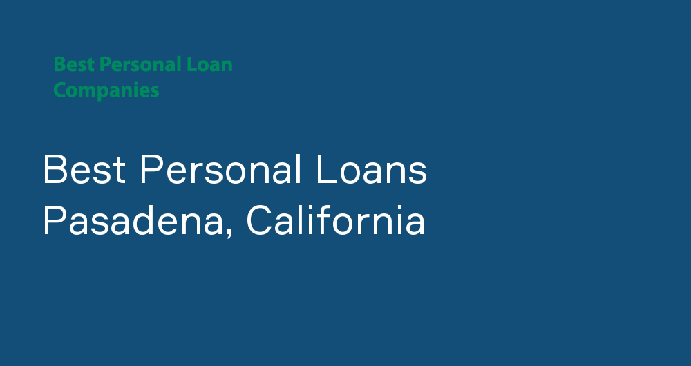 Online Personal Loans in Pasadena, California