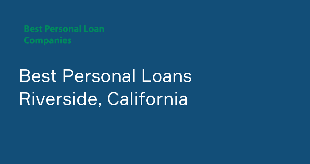 Online Personal Loans in Riverside, California