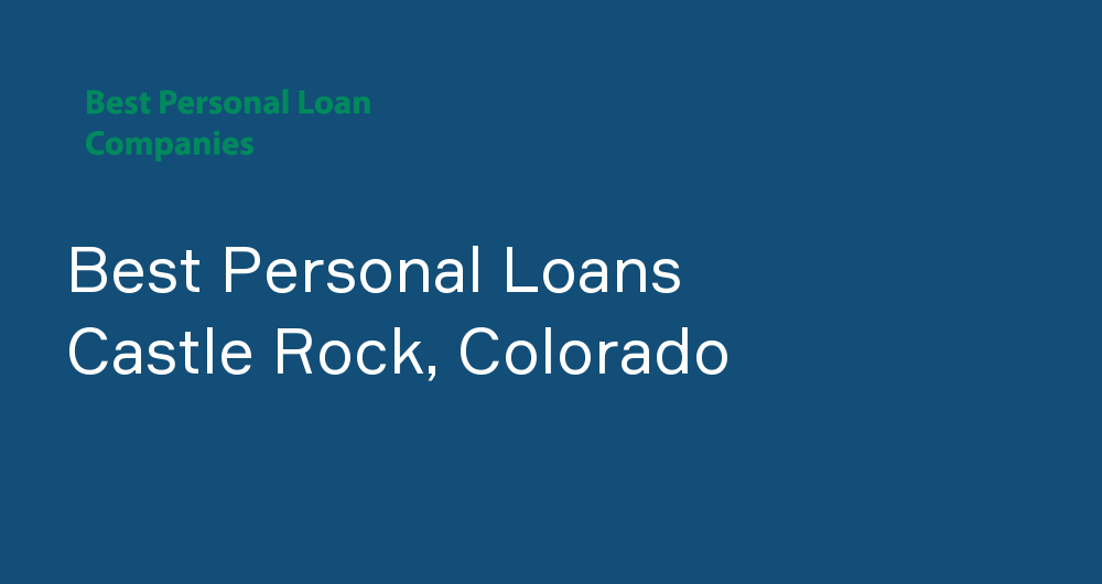 Online Personal Loans in Castle Rock, Colorado