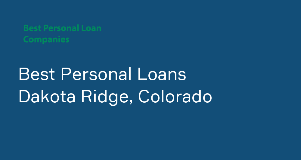 Online Personal Loans in Dakota Ridge, Colorado