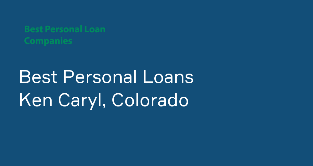 Online Personal Loans in Ken Caryl, Colorado