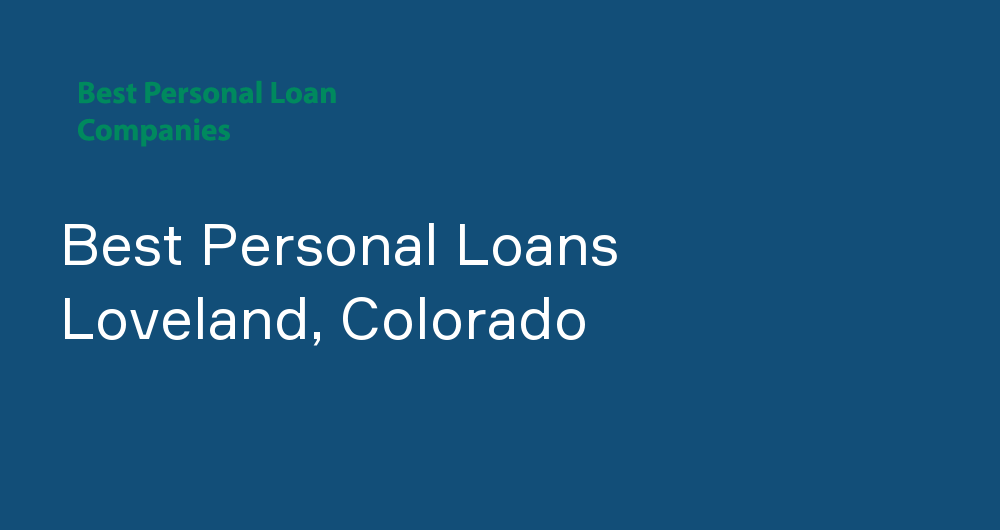 Online Personal Loans in Loveland, Colorado