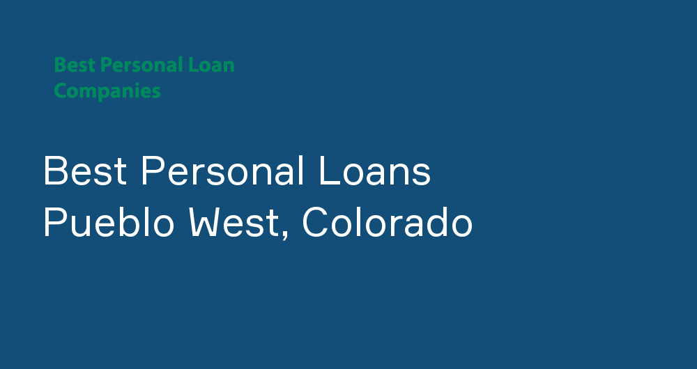 Online Personal Loans in Pueblo West, Colorado