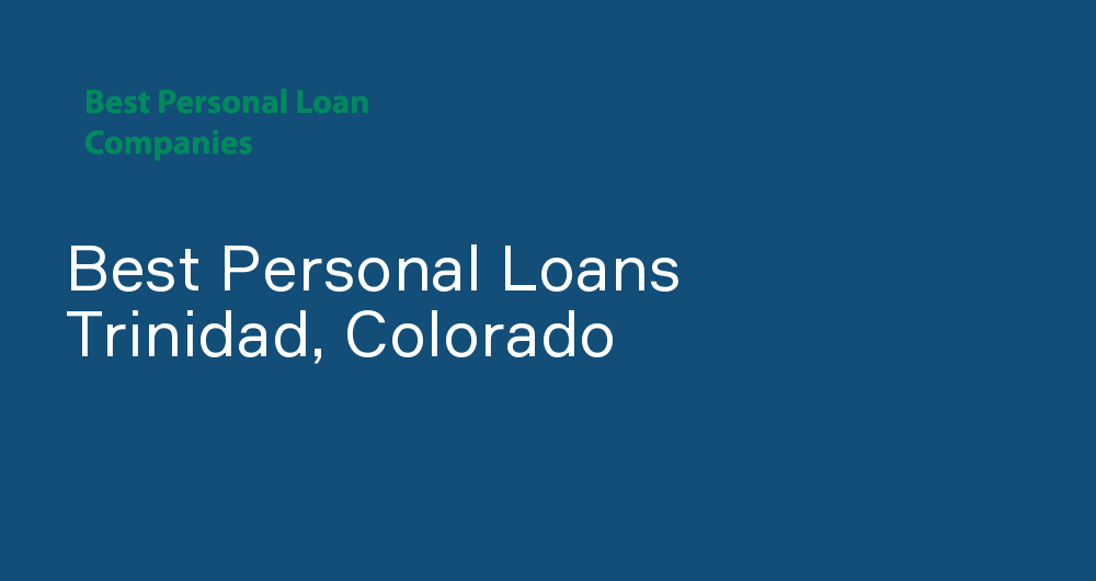 Online Personal Loans in Trinidad, Colorado