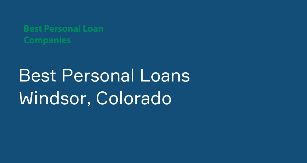 Online Personal Loans in Windsor, Colorado