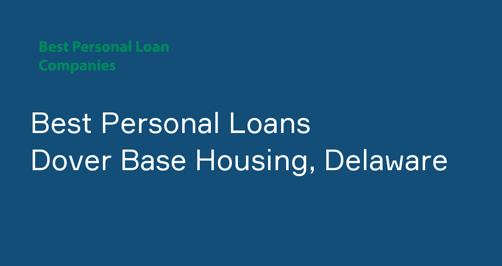 Online Personal Loans in Dover Base Housing, Delaware
