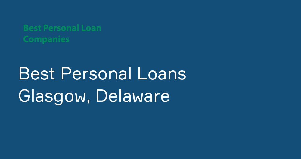 Online Personal Loans in Glasgow, Delaware