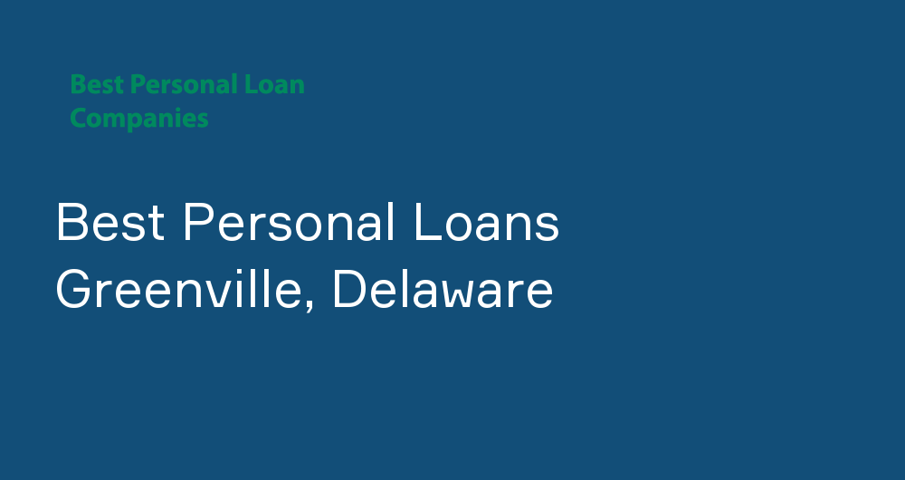 Online Personal Loans in Greenville, Delaware