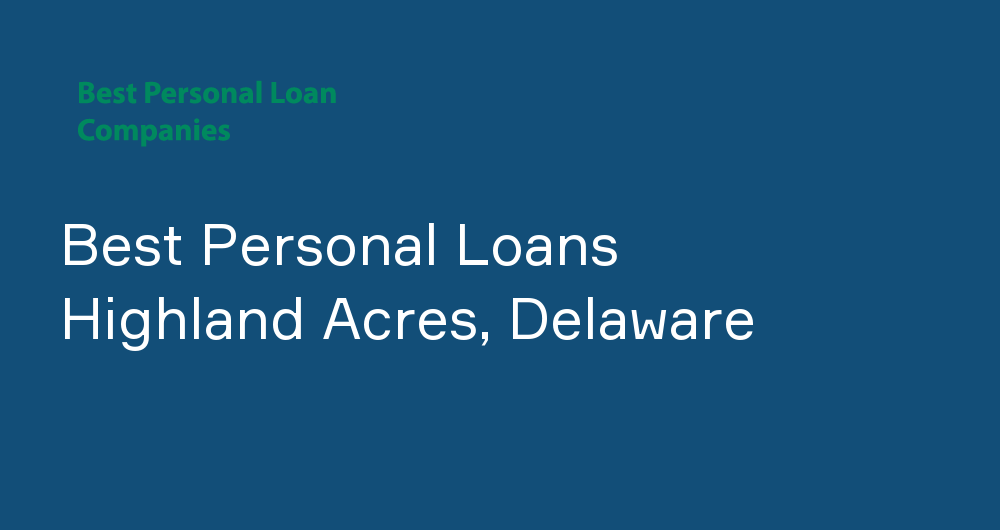 Online Personal Loans in Highland Acres, Delaware