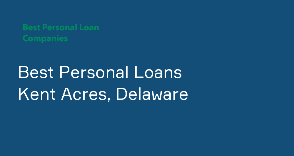 Online Personal Loans in Kent Acres, Delaware