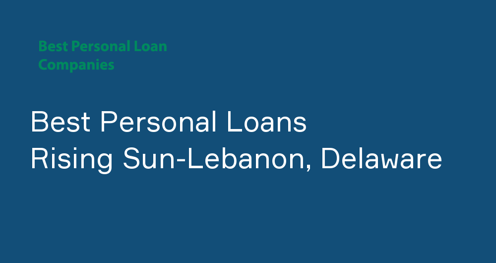 Online Personal Loans in Rising Sun-Lebanon, Delaware