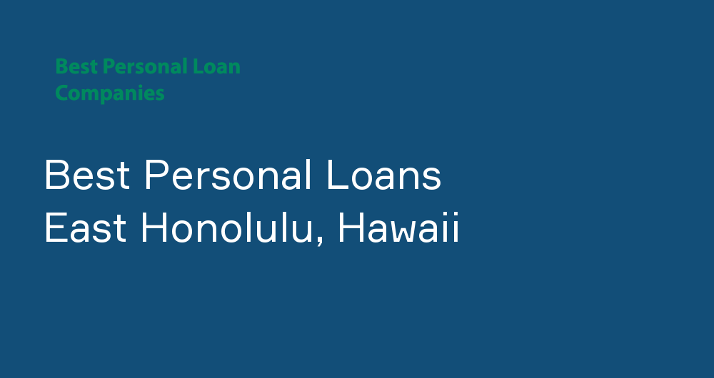 Online Personal Loans in East Honolulu, Hawaii