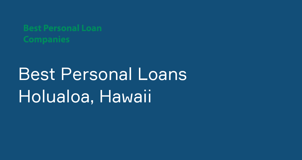 Online Personal Loans in Holualoa, Hawaii