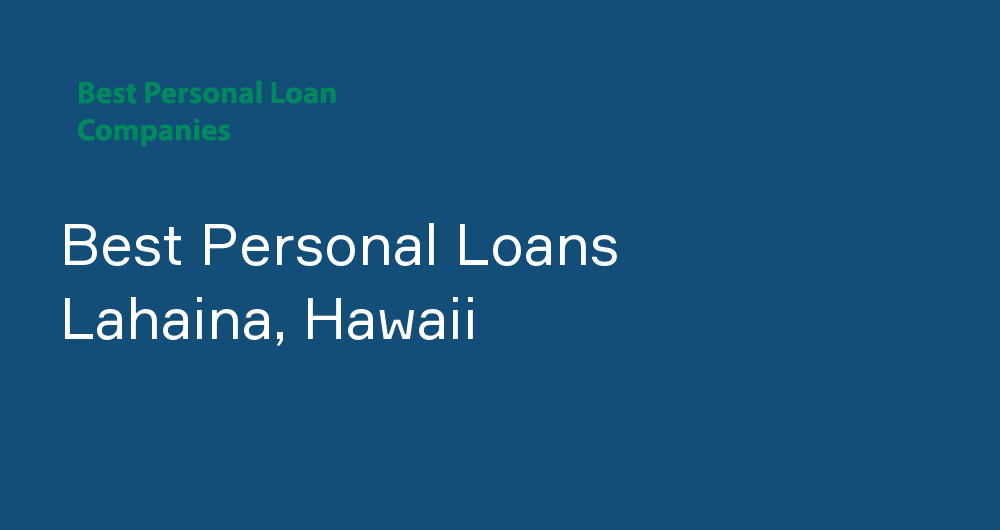 Online Personal Loans in Lahaina, Hawaii