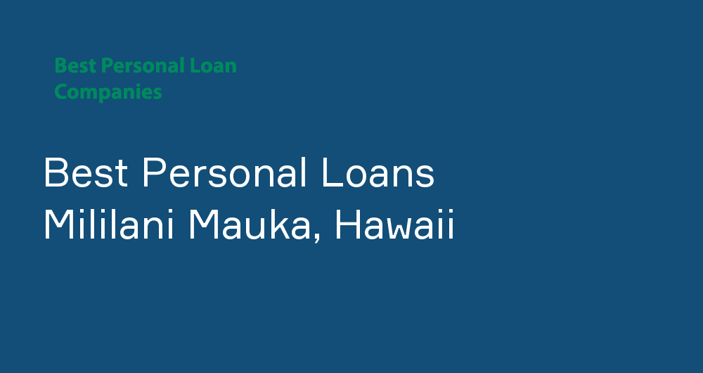 Online Personal Loans in Mililani Mauka, Hawaii