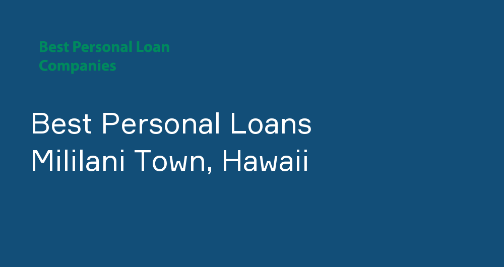 Online Personal Loans in Mililani Town, Hawaii