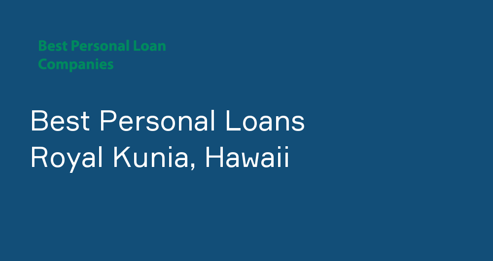 Online Personal Loans in Royal Kunia, Hawaii