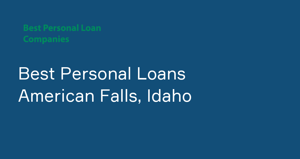 Online Personal Loans in American Falls, Idaho