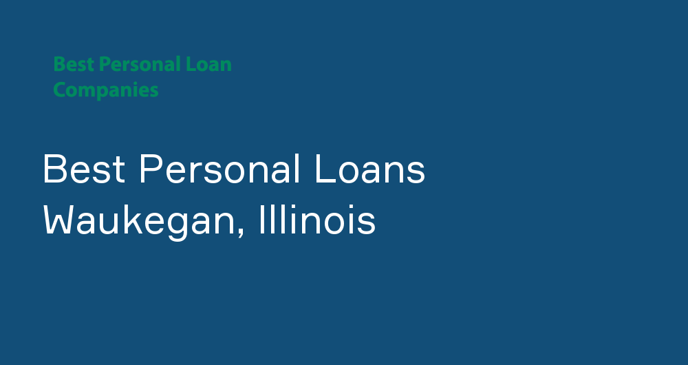 Online Personal Loans in Waukegan, Illinois